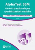 AlphaTest SSM Concorso nazionale per specializzazioni mediche. Le prove ufficiali risolte e commentate