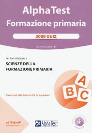 Alpha Test. Formazione primaria. 3000 quiz. Con software di simulazione