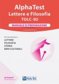 Alpha Test. Lettere e Filosofia. Manuale di preparazione. Nuova ediz.