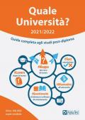 Quale Università? 2021/2022. Guida Completa agli studi post diploma