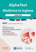 Alpha Test. Medicina in inglese. IMAT international medical admission test. 1300 quiz. Valido per università statali, medicine & surgery Cattolica, San Raffaele, Humanitas. Nuova ediz. Con software di simulazione