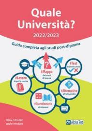 Quale Università? 2022/2023. Guida Completa agli studi post diploma