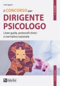 Il concorso per dirigente psicologo. Linee guida, protocolli clinici e normativa nazionale