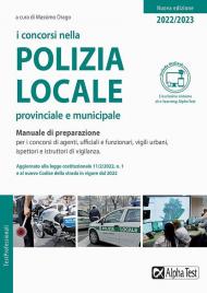 I concorsi nella polizia locale, provinciale e municipale. Manuale di preparazione. Con Contenuto digitale per accesso on line