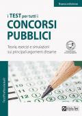 I test per tutti i concorsi pubblici - Teoria, esercizi e simulazioni