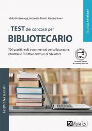 I test dei concorsi per bibliotecario. 700 quesiti risolti e commentati per collaboratore, istruttore e istruttore direttivo di biblioteca. Con Contenuto digitale per download e accesso on line