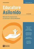 Educatore asilo nido. Manuale di preparazione al concorso e alla professione