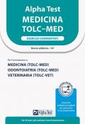 Alpha Test. Medicina. TOLC-MED. Esercizi commentati. Ediz. MyDesk. Con estensioni online