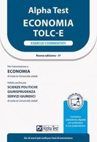 Alpha Test. Economia TOLC-E. Esercizi commentati. Ediz. MyDesk