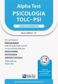 Alpha Test. Psicologia. TOLC-PSI. Esercizi commentati. Con MyDesk