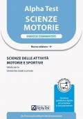 Alpha Test. Scienze motorie. Esercizi commentati. Scienze delle attività motorie e sportive. Valido per le Università statali e private. Ediz. MyDesk. Con Contenuto digitale per download e accesso on line