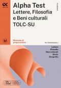 Alpha Test Lettere, Filosofia e Beni Culturali TOLC-SU. Manuale di preparazione