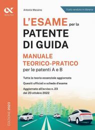 L'esame per la patente di guida. Manuale teorico-pratico per le patenti A e B