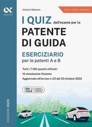 I quiz dell'esame per la patente di guida. Eserciziario per le patenti A e B. Ediz. MyDesk. Con Contenuto digitale per download e accesso on line