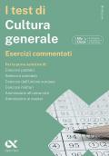 I test di cultura generale. Esercizi commentati. Ediz. MyDesk. Con Contenuto digitale per download e accesso on line