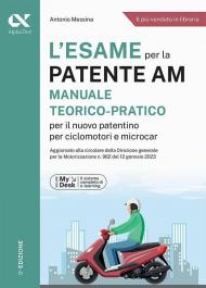 L'esame per la patente AM Manuale teorico-pratico per il nuovo patentino per ciclomotori e microcar. Ediz. MyDesk. Con Contenuto digitale per download e accesso on line