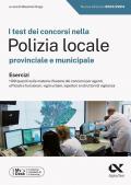 I test dei concorsi nella Polizia Locale. Esercizi. Ediz. MyDesk. Con Contenuto digitale per download e accesso on line