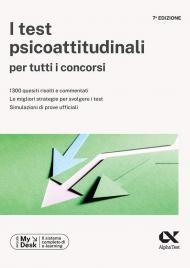 I test psicoattitudinali per tutti i concorsi. Ediz. MyDesk