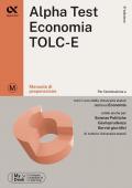 Alpha Test Economia. TOLC-E. Manuale di preparazione. Ediz. MyDesk. Con Contenuto digitale per download e accesso on line