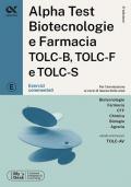 Alpha Test. Biotecnologie e farmacia TOLC-B, TOLC-F e TOLC-S. Esercizi commentati. Ediz. MyDesk. Con software di simulazione
