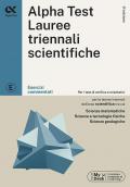 Alpha Test. Lauree triennali scientifiche. Esercizi commentati. Ediz. MyDesk. Con software di simulazione