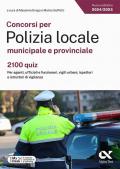 Concorsi per Polizia locale municipale e provinciale. 2100 quiz. Per agenti, ufficiali e funzionari, vigili urbani, ispettori e istruttori di vigilanza. Ediz. MyDesk. Con Contenuto digitale per download e accesso on line