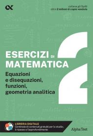 Esercizi di matematica. Con estensioni online. Vol. 2: Equazioni e disequazioni, funzioni, geometria analitica