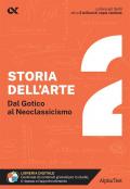 Storia dell'arte. Vol. 2: Dal Gotico al Neoclassicismo