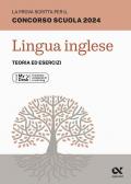 La prova scritta per il concorso scuola 2024. Lingua Inglese. Teoria ed esercizi. Ediz. MyDesk. Con Contenuto digitale per download e accesso on line