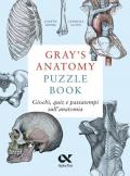 Gray's Anatomy Puzzle Book. Giochi, quiz e passatempi sull'anatomia