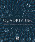 Quadrivium. Numero, geometria, musica, astronomia