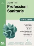 Alpha Test. Professioni sanitarie. Simulazioni. Per l’ammissione ai corsi di laurea triennale delle professioni sanitarie, tra cui fisioterapia, ... digitale per download e accesso online