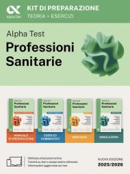 Alpha Test. Professioni sanitarie. Kit di preparazione. Per l’ammissione ai corsi di laurea triennale delle professioni sanitarie, tra cui ... digitale per download e accesso online