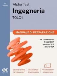 Alpha Test. Ingegneria. TOLC-I. Manuale di preparazione. Per l’ammissione a Ingegneria, Informatica e Statistica. Ediz. MyDesk. Con Contenuto digitale per download e accesso online