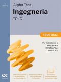 Alpha Test. Ingegneria. TOLC-I. 4200 quiz. Per l’ammissione a Ingegneria, Informatica e Statistica. Ediz. MyDesk. Con Contenuto digitale per download e accesso online