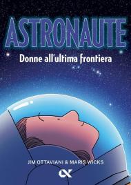 Astronaute. Donne all'ultima frontiera