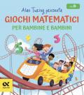 Alan Turing presenta: giochi matematici per bambine e bambini