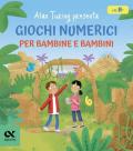 Alan Turing presenta: giochi numerici per bambine e bambini