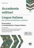 Accademie militari. Lingua italiana per le prove preselettive e selettive. Grammatica e composizione in lingua italiana. Ediz. MyDesk. Con Contenuto digitale per download e accesso online