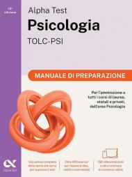 Alpha Test. Psicologia. TOLC-PSI. Manuale di preparazione. Ediz. MyDesk. Con espansioni online