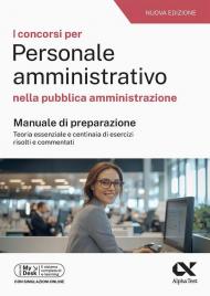 I concorsi per personale amministrativo. Manuale con quesiti risolti 2025. Ediz. MyDesk. Con software di simulazione