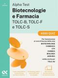 Alpha Test. Biotecnologie e farmacia TOLC-B, TOLC-F e TOLC-S. 4000 quiz. Edizione 2025. Per TOLC-B, TOLC-F, TOLC-S, TOLC-AV. Con simulatore online e test interattivi