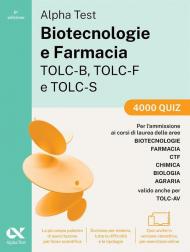 Alpha Test. Biotecnologie e farmacia TOLC-B, TOLC-F e TOLC-S. 4000 quiz. Edizione 2025. Per TOLC-B, TOLC-F, TOLC-S, TOLC-AV. Con simulatore online e test interattivi