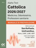 Alpha Test Cattolica 2026/2027 Medicina, Odontoiatria, Professioni sanitarie. Manuale di preparazione. Teoria + 700 quiz commentati per i test di ammissione ai corsi di area sanitaria delle principali università private. Con piattaforma digitale MyDesk