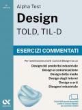 Alpha Test Design TOLD, TIL-D 2026-2027. Esercizi commentati. Per test di ammissione universitari. Con simulatore online