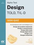 Alpha Test Design TOLD, TIL-D 2026-2027. 3200 quiz. Per test di ammissione universitari. Con simulatore online
