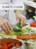 Planète cuisine. Per gli Ist. professionali alberghieri. Con CD-ROM. Con espansione online