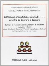 Gorilla, usignoli, cicale... Ed altro da cantare e suonare