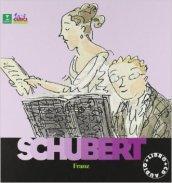 Franz Schubert. Con CD Audio