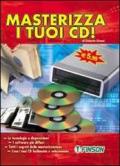 Masterizza i tuoi CD!